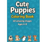 Cute Puppies Coloring Book: Fun and Easy Puppies Coloring Book for Kids Ages 4-8 | 60 Cute Cartoon Puppies | Big Simple Designs for Toddlers and ... Gift for Girls and Boys | 8.5x11 inches