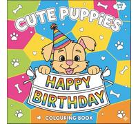 Cute Puppies Colouring Book - Happy Birthday Edition