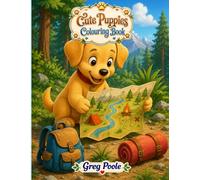 Cute Puppies Colouring Book Volume 4: Puppies in the Great Outdoors