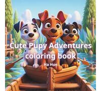 Cute Puppy Adventures Coloring Book: “A Fun Journey of Playful Puppies Exploring the World”