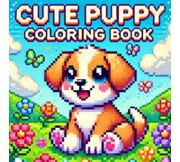 Cute Puppy Coloring Book (Easy Pie): Coloring Book for Kids and Adults Featuring Cute Bold & Easy Pixel Art Designs (Pixel Art Coloring Book)