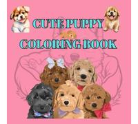 Cute Puppy Coloring book for Teens and Adults: Over 50 single-sided images and over 30 breeds of you favorite puppies