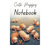 Cute Puppy Notebook - 160 pages: A Paws-itively Fun Space for Your Thoughts and Ideas
