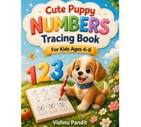 Cute Puppy Numbers Tracing Book for Kids Ages 4-6: Fun and Easy Number Tracing Practice with Cute Puppy Learning Activities for Preschool and Kindergarten Kids