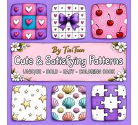 Cute Relaxation and Satisfying Patterns: Coloring Book for Adults and Kids, Bold and Easy and Simple Designs: A Relaxing Collection of Lovely, Cozy Patterns