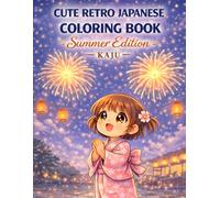 Cute Retro Japanese Coloring Book: Summer Edition: Relaxing Summer Chibi Scenes from Nostalgic Japan - Bold and Easy Designs for Adults