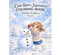 CUTE RETRO JAPANESE COLORING BOOK Winter Edition: Relaxing Chibi Scenes from Nostalgic Japan - Bold and Easy Designs for Adults