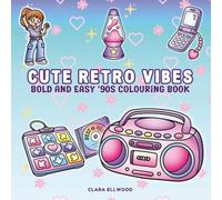 Cute Retro Vibes: A Bold and Easy 90s Colouring Book for Adults and Teens