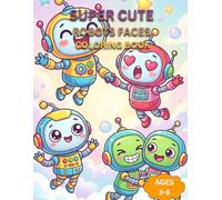 Cute Robot Faces Coloring Book: Adorable and Easy Robot Face Coloring Pages for Kids Ages 3-8 Fun Kawaii Tech Coloring Book for Boys and Girls