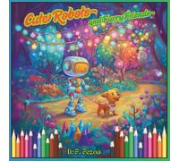 Cute Robots and Furry Friends - Coloring Book for Kids