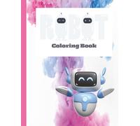 Cute Robots Coloring Book | 8.5 x 11 inches | 121 Pages