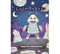Cute Robots: Easy & Fun Coloring Book