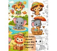 Cute Safari Animals Coloring Book for Kids Ages 4-8: Unique Wild Adventures and Fun Pages: 40 Exclusive Designs with Savanna Animals, Plus an Exciting Safari Story for Creative Play