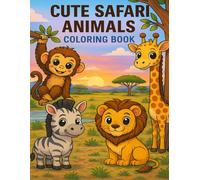 Cute Safari Animals Coloring Book: Fun and Adorable Safari Animals for Kids Ages 4-8