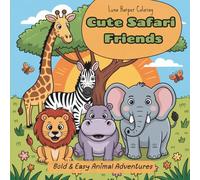 Cute Safari - Bold and Easy Animal Coloring Book for Kids and Adults: 32 Adorable Safari Animals to Color and Enjoy