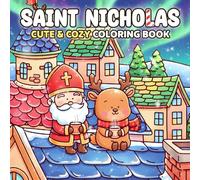 Cute Saint Nicholas Coloring Book: Adorable Santa Claus Coloring Pages with Holiday Daily Activities & Cozy Winter Scenes for All Ages Relaxation and Stress Relief