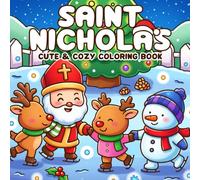 Cute Saint Nicholas Coloring Book: Kawaii Chibi Santa Claus Coloring Pages Sweet Holiday Daily Activities Cozy Winter Scenes for Relaxation Stress Relief and Fun for All Ages