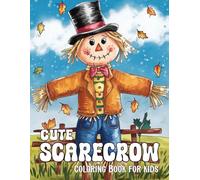 Cute Scarecrow Coloring book for Kids: 50 Fun and Easy Fall Coloring Pages with Happy Scarecrows, Pumpkins, and Harvest Friends. A Cute Autumn Coloring Adventure for Kids Ages 4-8