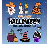 Cute & Scary Halloween: Bold & Easy Coloring Book for Kids and Adults, 40 Big and Simple Halloween-Themed Designs for Relaxing!