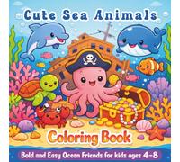 Cute Sea Animals Coloring Book: Bold and Easy Ocean Friends for kids Ages 4-8