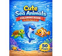 Cute Sea Animals Coloring Book: for Kids Ages 2-4