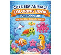 Cute Sea Animals Coloring Book for Toddlers Ages 1-4: Simple & Fun Coloring Pages with Big, Bold Lines to Help Toddlers Learn, Color, and Build Early Art & Fine Motor Skills