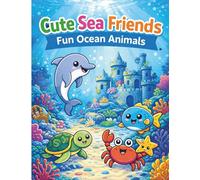 Cute Sea Friends: Playful ocean animals on fun underwater adventures