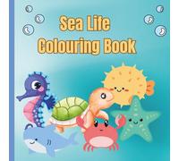 Cute Sea Life Colouring book for Kids: Educational Colouring Pages with Sea Life Animals for Children Ages 5-10