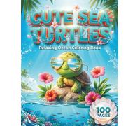 Cute Sea Turtles: Relaxing Ocean Coloring Book for All Ages with 100 Coloring Pages featuring Adorable Baby Turtles, Marine Mandalas, and Black Background Designs for Stress Relief