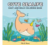 Cute Sealife - Easy and Bold Coloring Book: Fun Underwater Adventures for Stress Relief