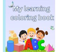 cute shapes and alphabets coloring book with many object: educational coloring pages with shapes , flowers , animals and alphabet for preschool children ages 3-9