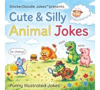 Cute & Silly Animal Jokes: Punny Illustrated Jokes