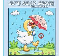 Cute Silly Goose Coloring Book: 50 Pages for Kids Ages 3-8, Big Simple Pages for Toddlers Learning to Create, Funny Goose For Kids
