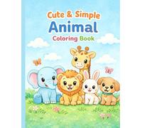 Cute & Simple Animal Coloring Book: 26 Easy Illustrations for Toddlers and Kids Ages 3-10 | Large Bold Lines with Lions, Elephants, Giraffes, and More