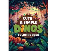 Cute & Simple Dinos Coloring Book: Playful Dinosaur Designs Perfect for Young Artists