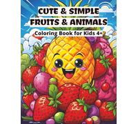 Cute & Simple Fruits $ Animals: Coloring Book for Kids 4+