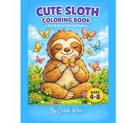 Cute Sloth Coloring Book for Kids Ages 4-8: Fun and Easy Animal Coloring Pages with Adorable Sloths, Butterflies, and Nature