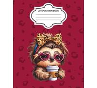Cute Sloth Composition Notebook: Adorable Wide Ruled Journal with Pink Animal Print Cover | For School, Work, Notes, or Gifting | Perfect for Teens, Tweens, and Women Who Love Sloths