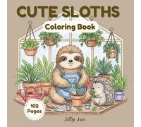 Cute Sloths Coloring Book: Bold and Easy Designs for Cute Sloth Coloring Stress Relief and Relaxation
