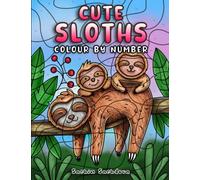 Cute Sloths Colour By Number: Coloring Book for Kids Ages 4-8