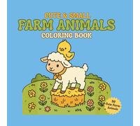 CUTE & SMALL FARM ANIMALS COLORING BOOK 50 CUTE FARM ANIMALS: 50 Fun and Easy Coloring Pages of Baby Farm Animals | A Delightful Coloring Book for ... Book - Adorable Farm Friends for Kids Ages 3+
