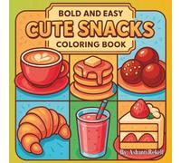 Cute Snacks: Bold and Easy Coloring Book