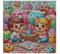 Cute Snacks Coloring Book: Bold and Easy Food Coloring Pages for Kids, Teens, and Beginners.