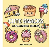 Cute Snacks: Coloring Book for Adults & Kids, Featuring Cute Snacks, Pizza, Donut, Cake, Fruits, Burger And More Designs for Relaxation