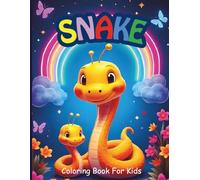 Cute Snake Coloring Book for Kids Ages 3-8: Fun and Easy Snake Illustrations for Learning and Creativity: 50 Simple & Adorable Snake Designs for ... Fun Activities & Early Learning Art Book