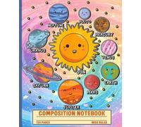 Cute Solar System Composition Notebook with Kawaii Planets - Wide Ruled, 120 Pages, 7.5”x9.25” Workbook for Preschool, Kindergarten, and Science Class