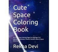 Cute Space Coloring Book: 45 Cute & Easy Coloring Pages for Kids Ages 4-8 | Adorable Astronauts, Planets, Rockets, Aliens & Space Adventures