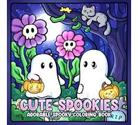 Cute Spookies Coloring Book: Adorable Spooky Coloring Pages featuring Silly Spirits, Magical Friends, and Sweet Creepy Fun for Teens & Adults to Enjoy