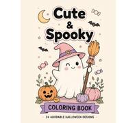 Cute & Spooky Coloring Book: 24 Adorable Halloween Designs