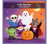 Cute Spooky Coloring Book: 50 Adorable Creepy-Cute Monsters, Ghosts, and Witches - A Cozy Coloring Book for Kids and Adults